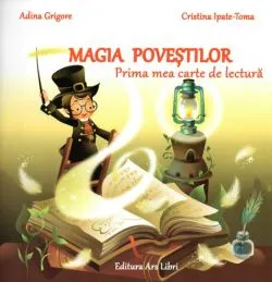 Magia povestilor. Prima mea carte de lectura - clasa pregatitoare de Adina Grigore