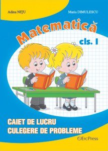 Matematica cls.I - Caiet de lucru/ Culegere de probleme