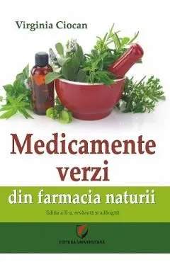 Medicamente verzi din farmacia naturii de Virginia Ciocan