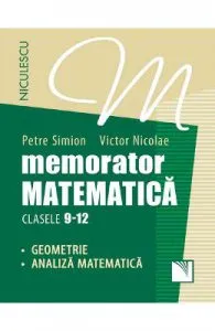 Memorator matematica: Geometrie, analiza matematica de Clasele 9-12