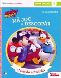 Mickey Si Pilotii De Curse. Ma joc si descopar. Caiet de activitati (grupa mijlocie-semestrul 1)