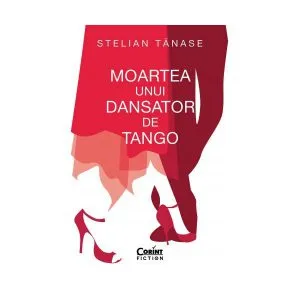 Moartea unui dansator de tango de Stelian Tanase