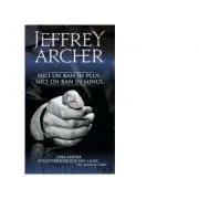 Nici un ban in plus, nici un ban in minus de Jeffrey Archer
