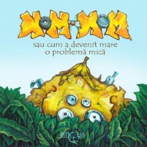 Nom-Nom sau cum a devenit mare o problema mica