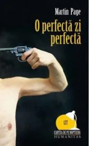 O perfecta zi perfecta. Editia 2010 de Martin Page