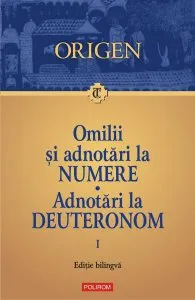 Omilii si adnotari la Numere. Vol.1: Adnotari la Deuteronom de Origen