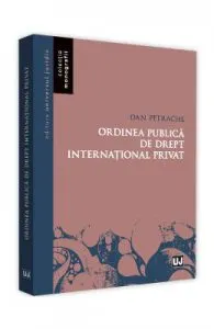 Ordinea publica de drept international privat de Dan Petrache