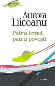 Patru femei, patru povesti Ed. 2011