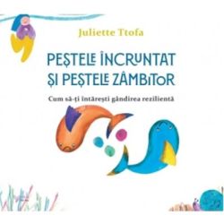Pestele incruntat si pestele zambitor. Cum sa-ti intaresti gandirea rezilienta