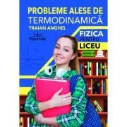 Probleme alese de termodinamica de Traian Anghel