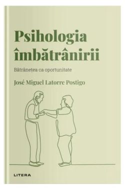 Psihologia îmbătrânirii (Vol. 17)