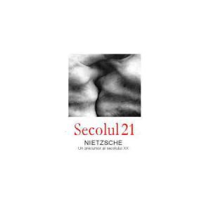 Revista Secolul 21 - Nietzsche - Un precursor al secolului XX
