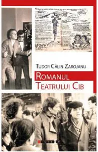 Romanul Teatrului Cib de Tudor Calin Zarojanu