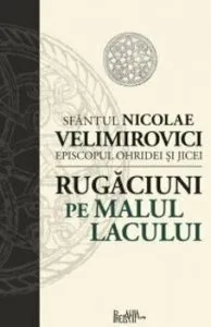 Rugaciuni pe malul lacului de Sf. Nicolae Velimirovici