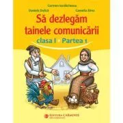 Sa dezlegam tainele comunicarii. Clasa 1, partea 1. ABED1 de Carmen Iordachescu
