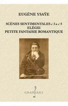 Scenes Sentimentales nr.3 si nr.5. Elegie