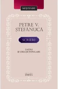 Scrieri. Datini si creatii populare de Petre V. Stefanuca