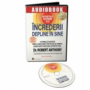 Secretele supreme ale increderii depline in sine de Dr. Robert Anthony