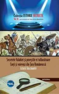 Secretele Valahiei si povestile ei tulburatoare. Cneji si voievozi din Tara Romaneasca de Dan Silviu Boerescu