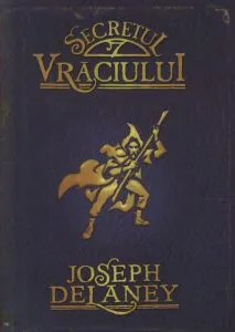 Secretul Vraciului, Cronicile Wardstone, Vol. 3 de Joseph Delaney