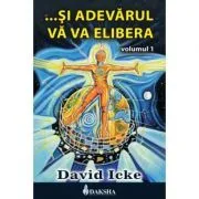 ... Si adevarul va va elibera, volumul 1 de David Icke