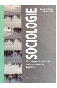 Sociologie. Ghid de pregatire intensiva pentru Bac de Adrian Balas