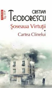 Soseaua Virtutii. Cartea Ciinelui (editie de buzunar) de Cristian Teodorescu