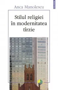 Stilul religiei in modernitatea tirzie