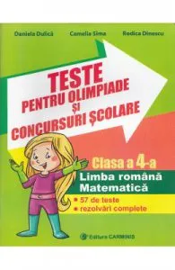 Teste pentru olimpiade si concursuri scolare. Limba romana, matematica