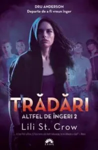 Tradari, Altfel de ingeri, Vol. 2 de Lili St. Crow