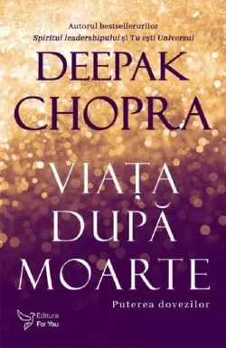 Viata dupa moarte Ed.2 de Deepak Chopra