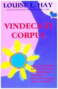 Vindeca-ti corpul de Louise L. Hay