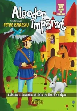 Aleodor Imparat - prima mea carte de colorat de Petre Ispirescu
