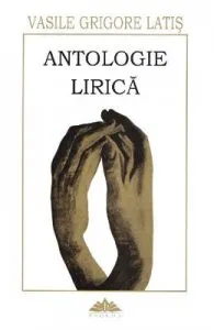 Antologie lirica de Vasile Grigore Latis