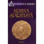 Arhiva spiritista. Volumul 4 de B. P. Hasdeu