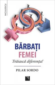 Barbati. Femei. Traiasca diferenta! de Pilar Sordo
