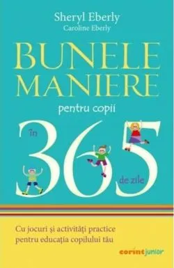 Bunele maniere pentru copii în 365 de zile de Sheryl  Eberly