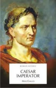 Caesar Imperator de Max Gallo