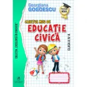 Caietul meu de Educatie civica, Clasa a 4-a de Georgiana Gogoescu