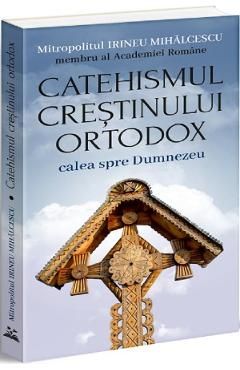 Catehismul Crestinului Ortodox: calea spre Dumnezeu