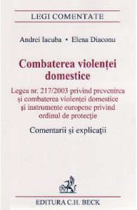 Combaterea violentei domestice. Comentarii si explicatii