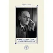 Constantin Noica, intruchipari ale gandirii de Florea Lucaci