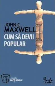 Cum sa devii popular de John C. Maxwell