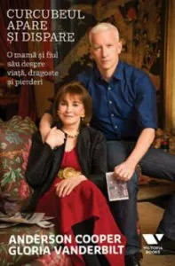 Curcubeul apare si dispare. O mama si fiul sau despre viata, dragoste si pierderi de Gloria Vanderbilt