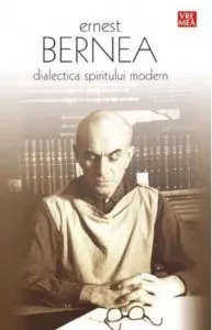 Dialectica spiritului modern de Bernea Ernest