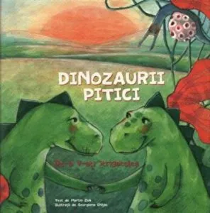 Dinozaurii pitici. Vol. 1. De-a v-ati strigatelea de Martin Zick