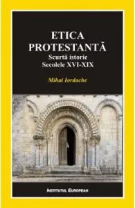 Etica protestanta de Mihai Iordache
