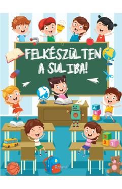 Felkeszulten a suliba! Fii destept la scoala!
