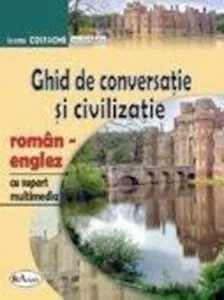 Ghid de conversatie si civilizatie roman-englez, cu CD de Ioana Costache
