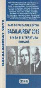 Ghid de pregatire pentru Bacalaureat 2012 limba si literatura romana